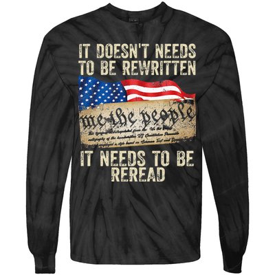 It Doesnt Need To Be Rewritten Constitution Flag Usa Tie-Dye Long Sleeve Shirt