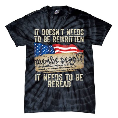 It Doesnt Need To Be Rewritten Constitution Flag Usa Tie-Dye T-Shirt