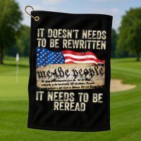 It Doesnt Need To Be Rewritten Constitution Flag Usa Golf Towel