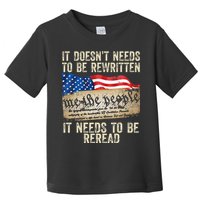 It Doesnt Need To Be Rewritten Constitution Flag Usa Toddler T-Shirt