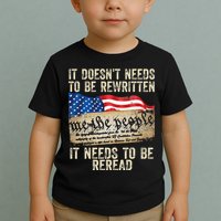 It Doesnt Need To Be Rewritten Constitution Flag Usa Toddler T-Shirt