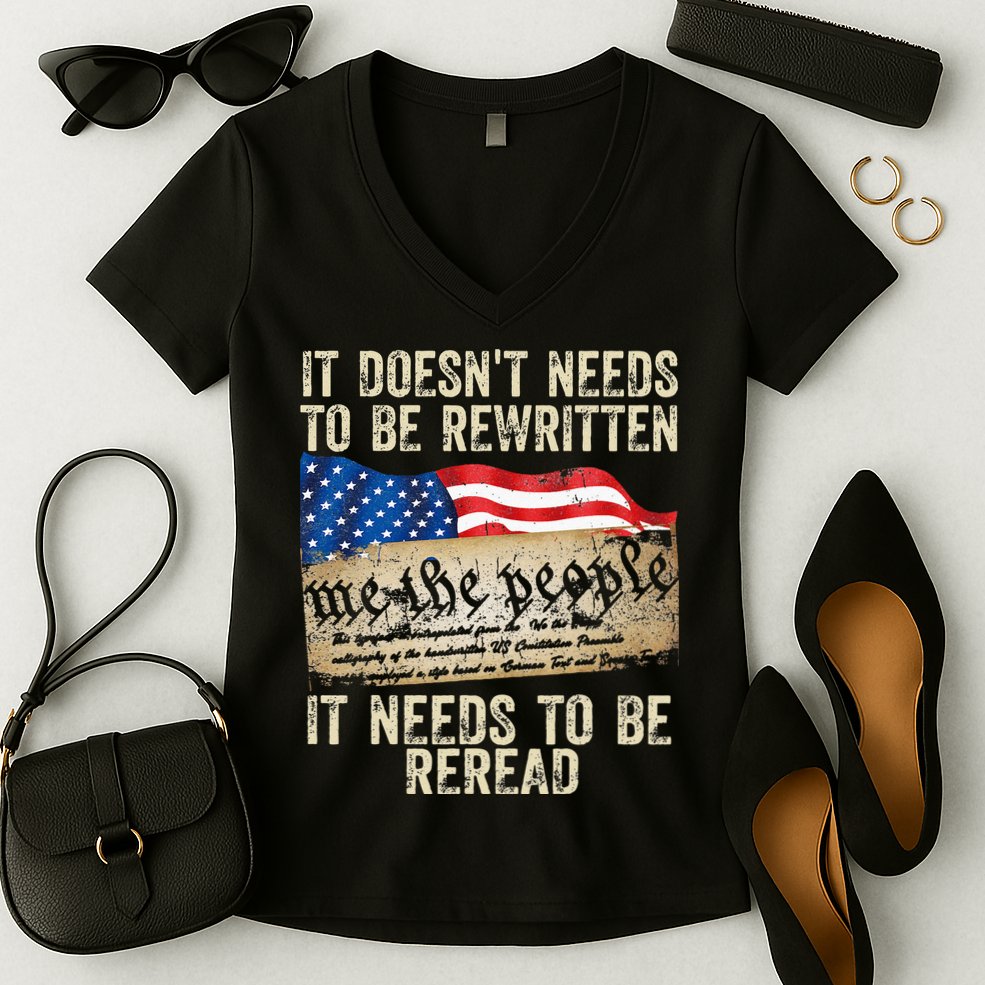 It Doesnt Need To Be Rewritten Constitution Flag Usa Women's V-Neck T-Shirt