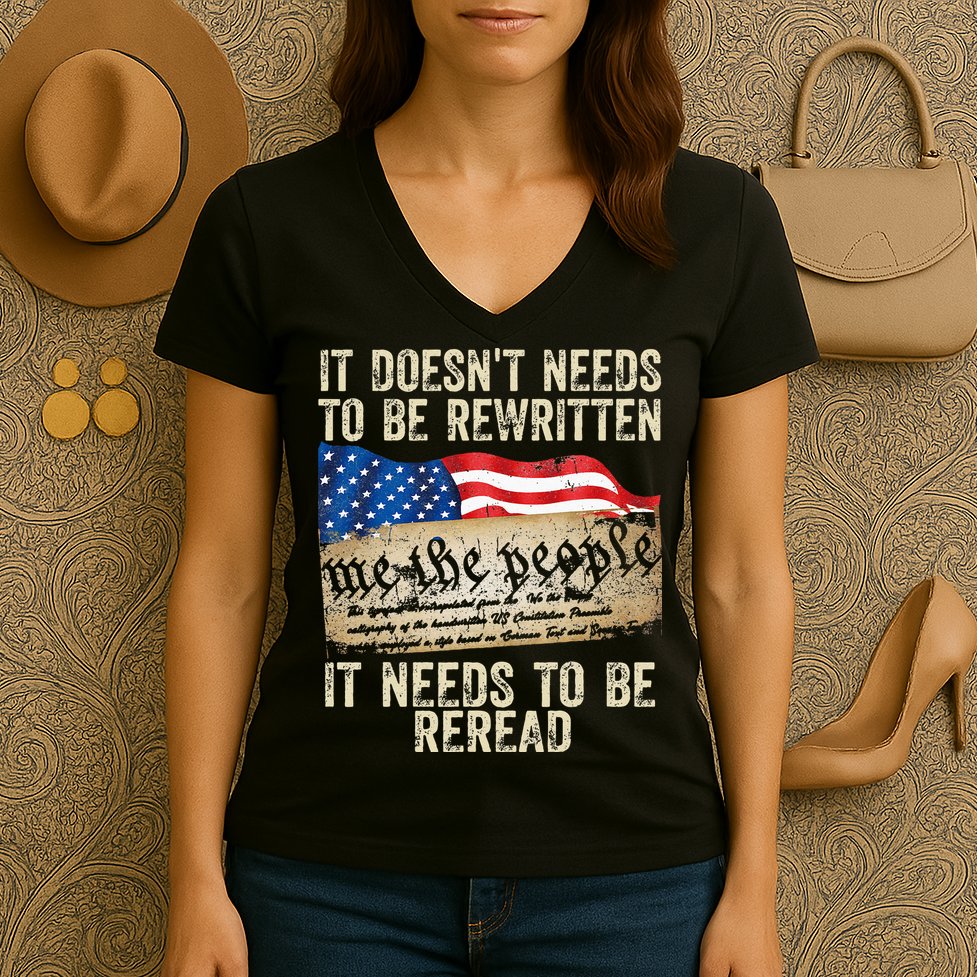 It Doesnt Need To Be Rewritten Constitution Flag Usa Women's V-Neck T-Shirt
