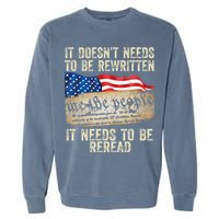 It Doesnt Need To Be Rewritten Constitution Flag Usa Garment-Dyed Sweatshirt