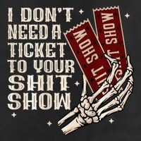 I DonT Need A Ticket To Your Shit Show Garment-Dyed Fleece Hoodie