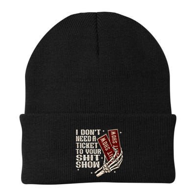 I DonT Need A Ticket To Your Shit Show Beanie
