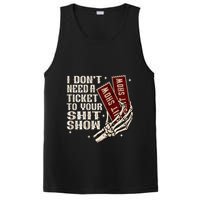 I DonT Need A Ticket To Your Shit Show PosiCharge Competitor Tank