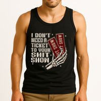 I DonT Need A Ticket To Your Shit Show Tank Top