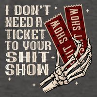 I DonT Need A Ticket To Your Shit Show Vector Backpack