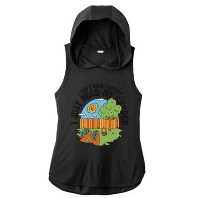 I Don't Need Therapy I Just Need My Garden Funny Ladies PosiCharge Tri-Blend Wicking Draft Hoodie Tank