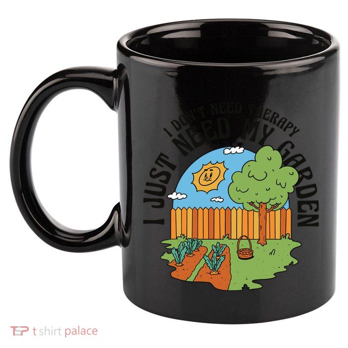 I Don't Need Therapy I Just Need My Garden Funny 11oz C Handle Ceramic Mug