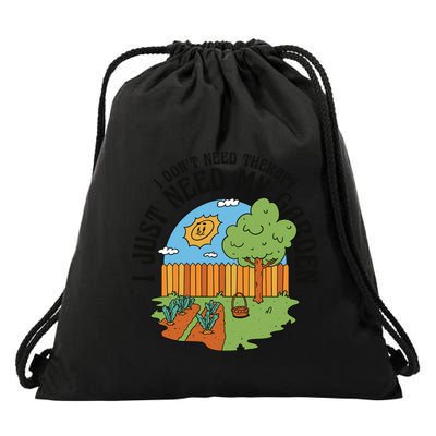 I Don't Need Therapy I Just Need My Garden Funny Drawstring Bag