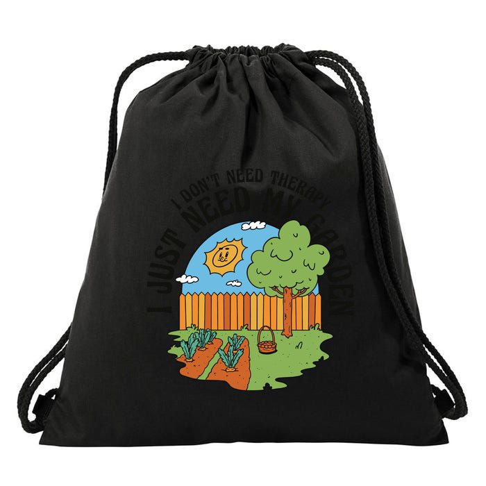 I Don't Need Therapy I Just Need My Garden Funny Drawstring Bag