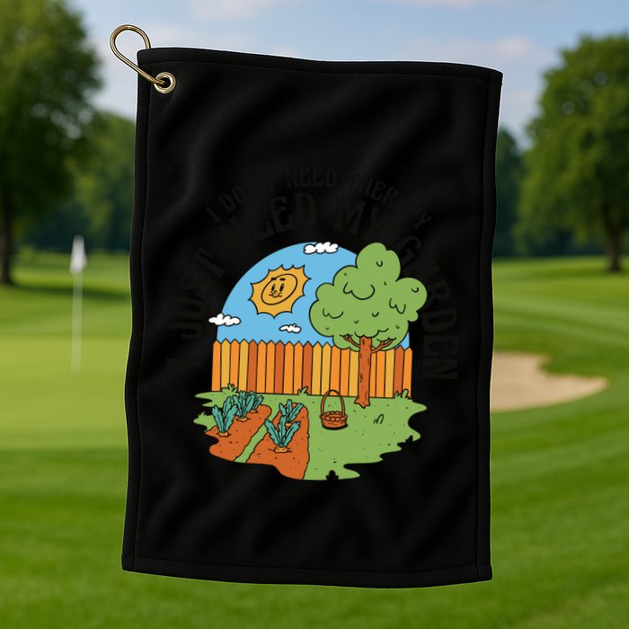 I Don't Need Therapy I Just Need My Garden Funny Golf Towel