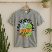 I Don't Need Therapy I Just Need My Garden Funny T-Shirt