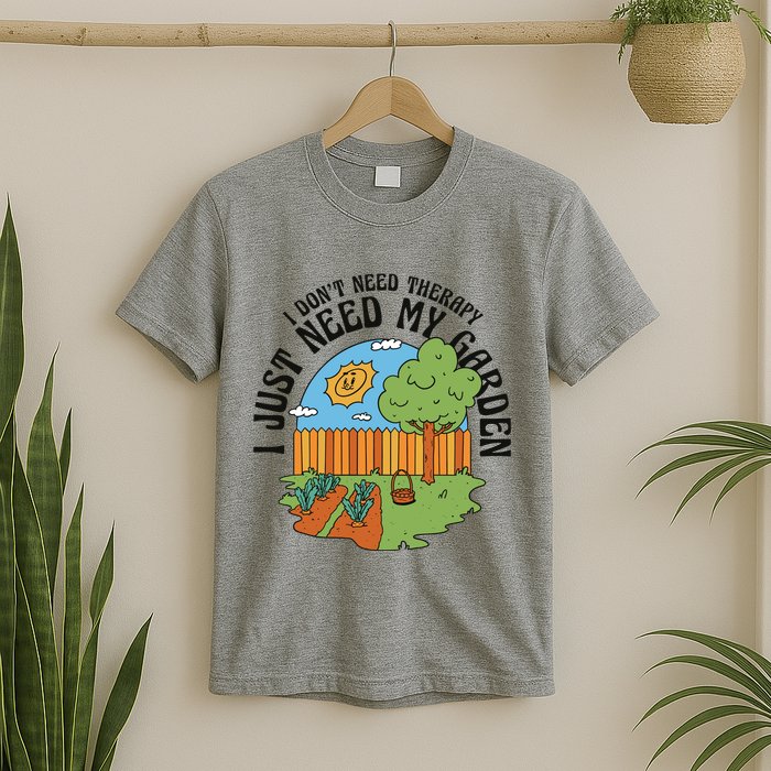I Don't Need Therapy I Just Need My Garden Funny T-Shirt