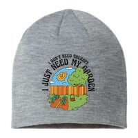 I Don't Need Therapy I Just Need My Garden Funny Sustainable Beanie
