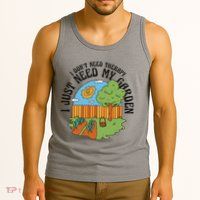 I Don't Need Therapy I Just Need My Garden Funny Tank Top