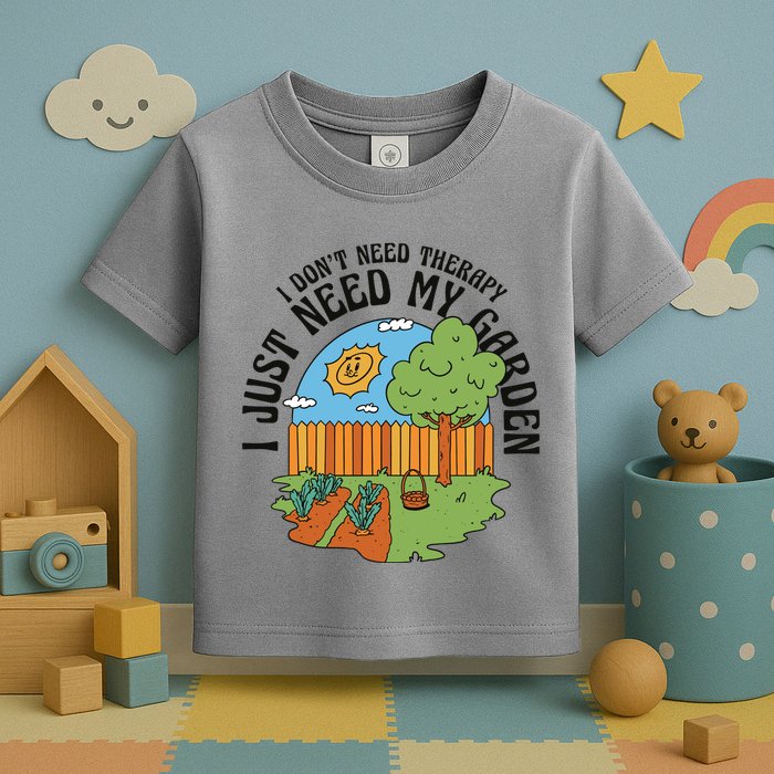 I Don't Need Therapy I Just Need My Garden Funny Toddler T-Shirt