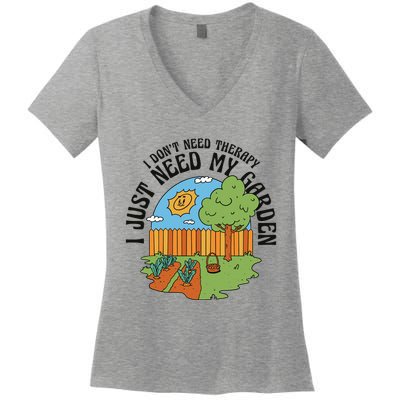 I Don't Need Therapy I Just Need My Garden Funny Women's V-Neck T-Shirt