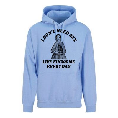 I Dont Need Sex Life Fucks Me Everyday Funny Unisex Surf Hoodie