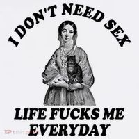 I Dont Need Sex Life Fucks Me Everyday Funny Cool Comfort Performance Bucket Hat