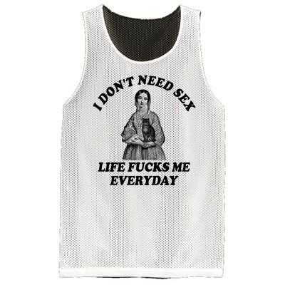 I Dont Need Sex Life Fucks Me Everyday Funny Mesh Reversible Basketball Jersey Tank