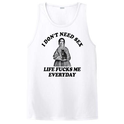 I Dont Need Sex Life Fucks Me Everyday Funny PosiCharge Competitor Tank