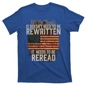 It Doesn't Need To Be Rewritten Constitution We The People Gift T-Shirt