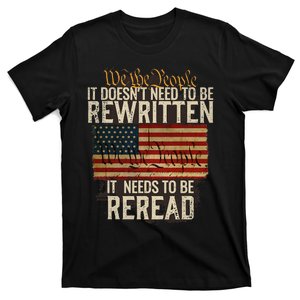 It Doesn't need to be Rewritten Constitution We the People T-Shirt