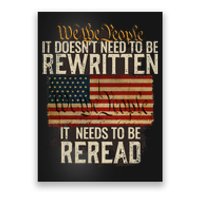 It Doesn't need to be Rewritten Constitution We the People Poster