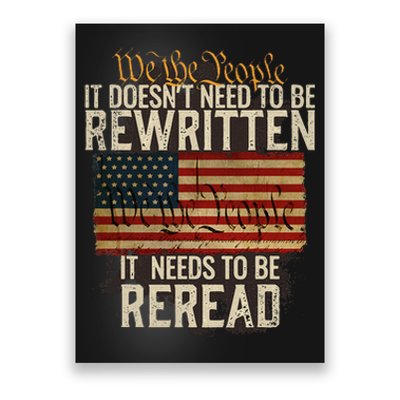 It Doesn't need to be Rewritten Constitution We the People Poster