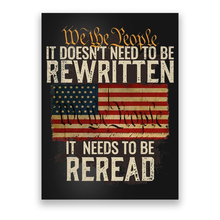 It Doesn't need to be Rewritten Constitution We the People Poster