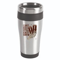 I DonT Need A Ticket To Your Shit Show 16oz Travel Tumbler