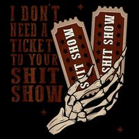 I DonT Need A Ticket To Your Shit Show 16oz Travel Tumbler