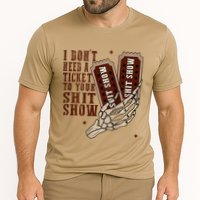 I DonT Need A Ticket To Your Shit Show Performance Shirt