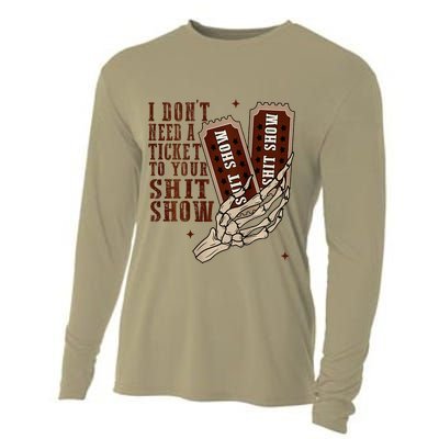 I DonT Need A Ticket To Your Shit Show Cooling Performance Long Sleeve Crew