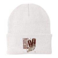 I DonT Need A Ticket To Your Shit Show Beanie