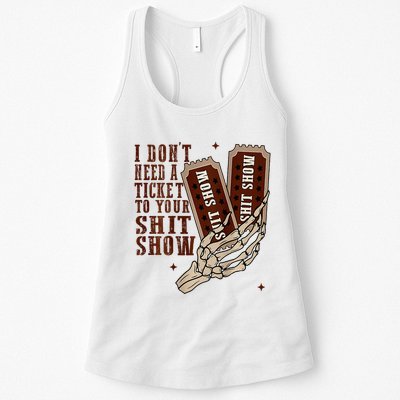 I DonT Need A Ticket To Your Shit Show Womens Tank Top