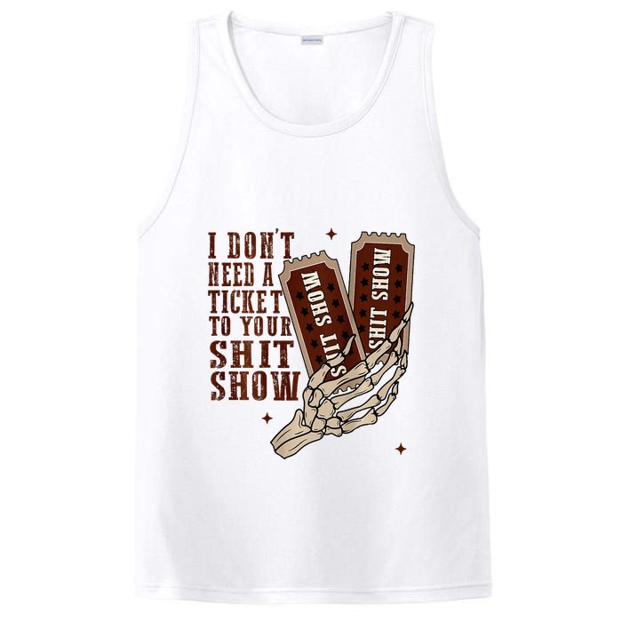 I DonT Need A Ticket To Your Shit Show PosiCharge Competitor Tank