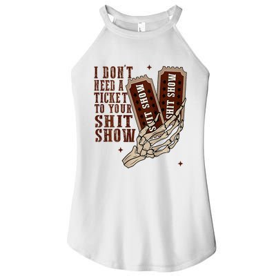 I DonT Need A Ticket To Your Shit Show Women's Perfect Tri Rocker Tank