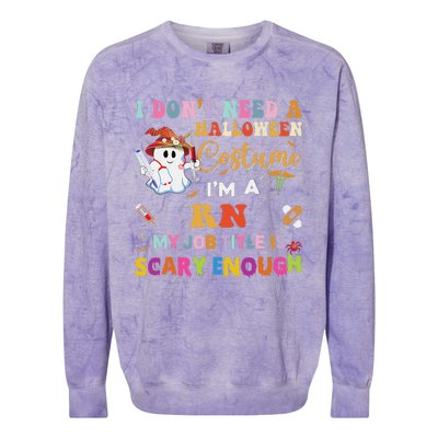 I DonT Need A Halloween Costume IM A Rn Nurse My Job Tit Colorblast Crewneck Sweatshirt