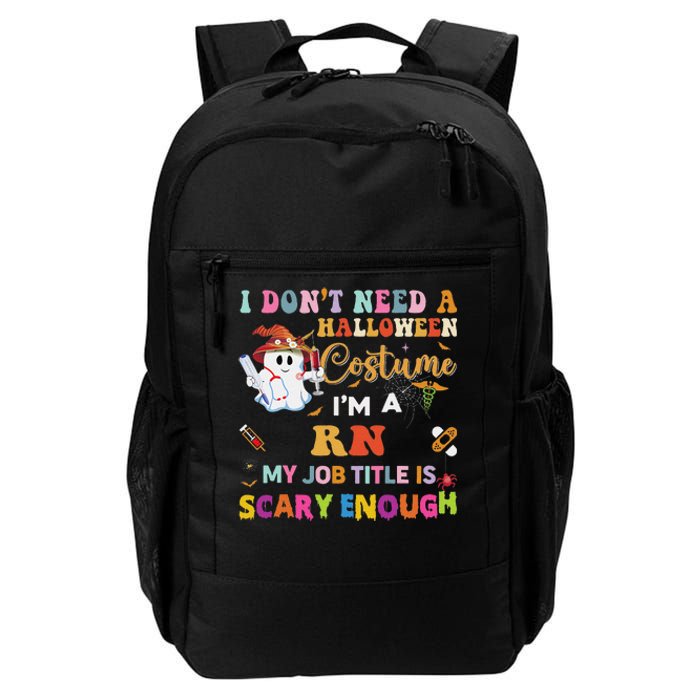 I DonT Need A Halloween Costume IM A Rn Nurse My Job Tit Daily Commute Backpack