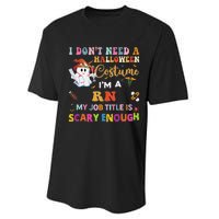 I DonT Need A Halloween Costume IM A Rn Nurse My Job Tit Performance Sprint T-Shirt