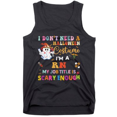 I DonT Need A Halloween Costume IM A Rn Nurse My Job Tit Tank Top