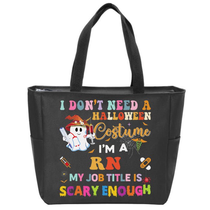 I DonT Need A Halloween Costume IM A Rn Nurse My Job Tit Zip Tote Bag