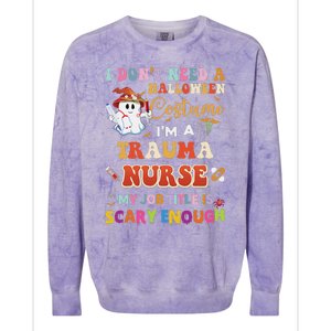 I DonT Need A Halloween Costume IM A Trauma Nurse My Job Colorblast Crewneck Sweatshirt