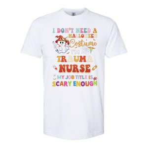 I DonT Need A Halloween Costume IM A Trauma Nurse My Job Softstyle CVC T-Shirt