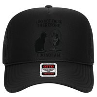 I Do Not Think Therefore I Do Not Am Cat Meme Deep Thoughts Trucker Hat