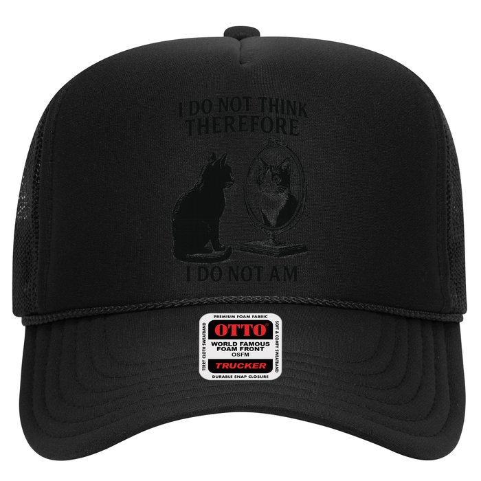 I Do Not Think Therefore I Do Not Am Cat Meme Deep Thoughts Trucker Hat